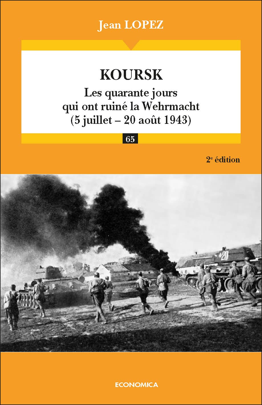 Koursk: Les quarante jours qui ont ruiné la Wehrmacht (5 juillet - 20 août 1943)