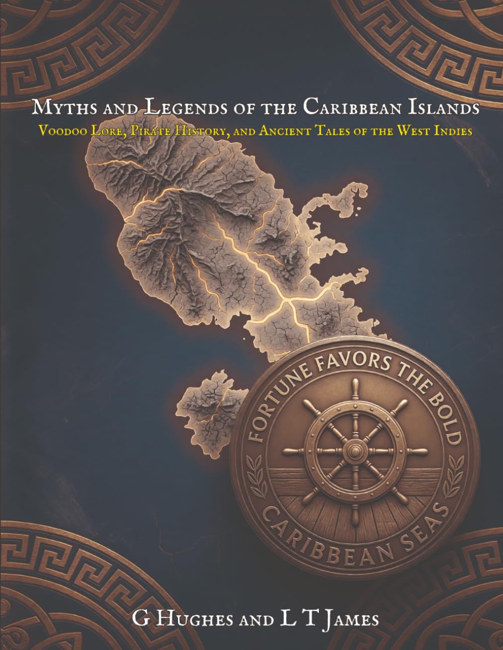 Myths and Legends of the Caribbean Islands: Voodoo Lore, Pirate History, and Ancient Tales of the West Indies