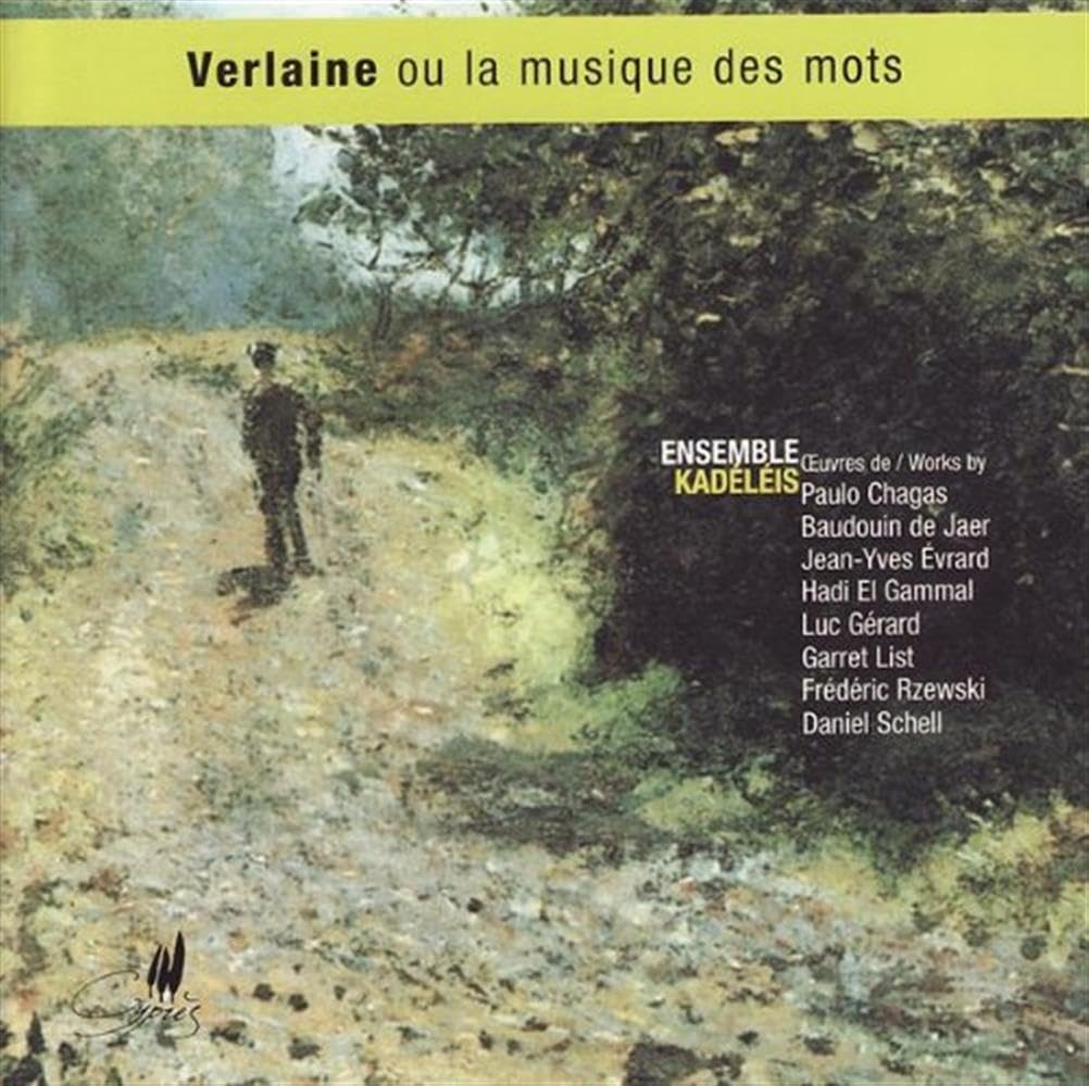 CYP4606 Ensemble Kadeleis Verlaine Ou La Musique Des Mots CD CYP4606 NEW