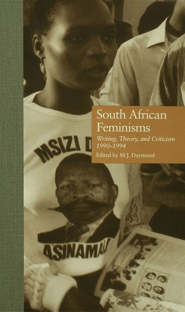 South African Feminisms: Writing, Theory, and Criticism,l990-l994 (Gender and Genre in Literature)