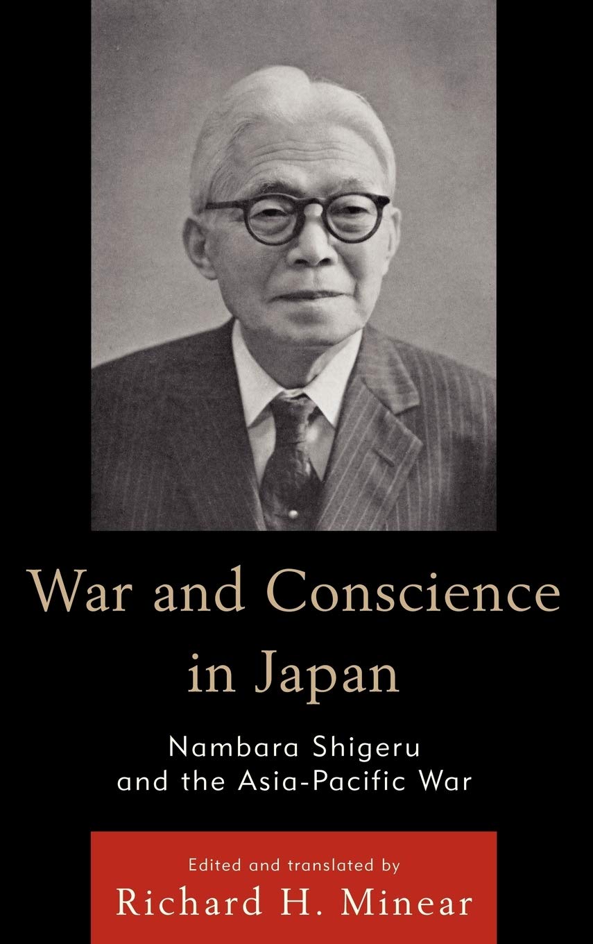 War and Conscience in Japan: Nambara Shigeru and the Asia-Pacific War