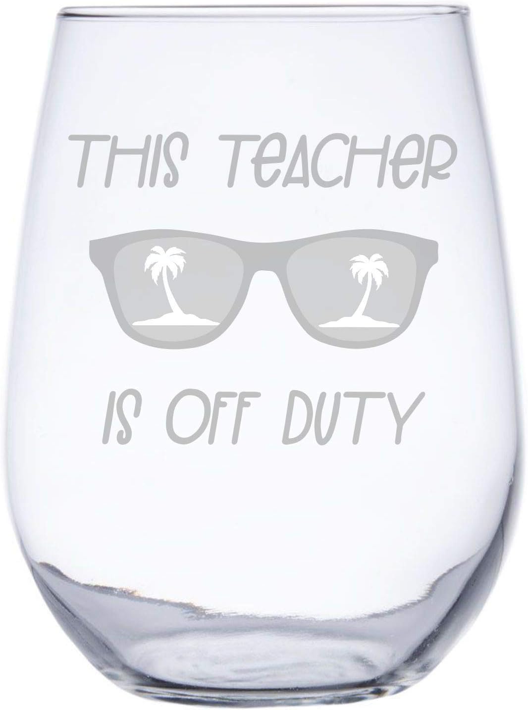 Download Amazon Com This Teacher Is Off Duty By Inkponyart Made In The U S A 17 Ounce Engraved Etched Stemless Wine Glass Wine Glasses