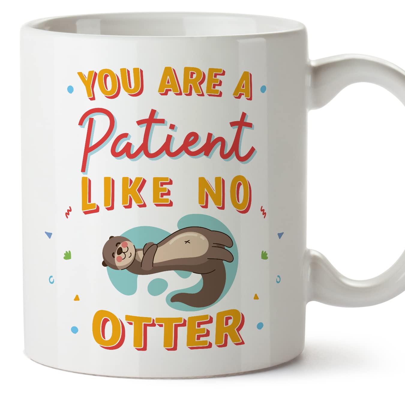 MUGFFINS Patient Mug - in English - You are Like No Otter - Funny Gift for Colleagues - Ceramic 11oz Mug โ image 1