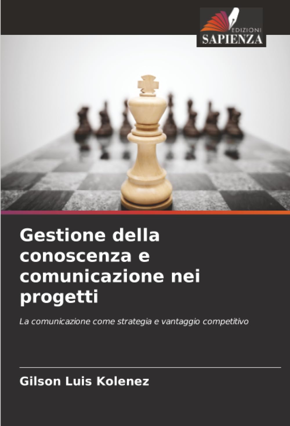 Gestione della conoscenza e comunicazione nei progetti: La comunicazione come strategia e vantaggio competitivo