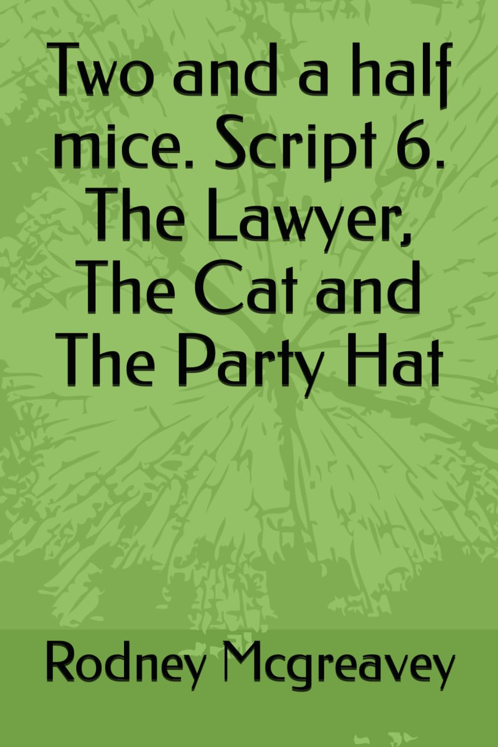Two and a half mice. Script 6. The Lawyer, The Cat and The Party Hat