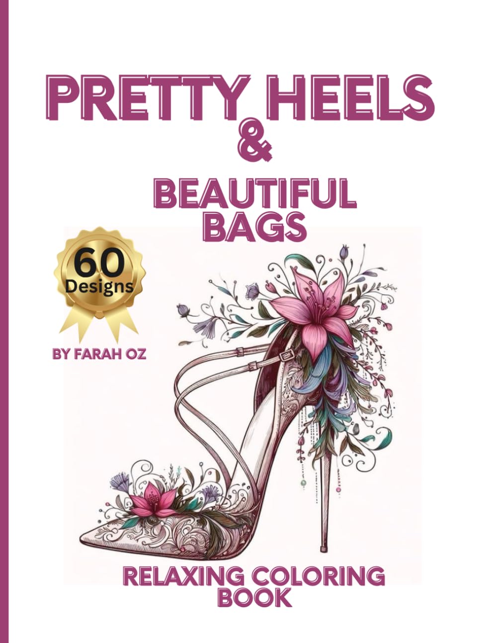 Pretty Heels & Beautiful Bags – Relaxing Coloring Book: For teens and adults