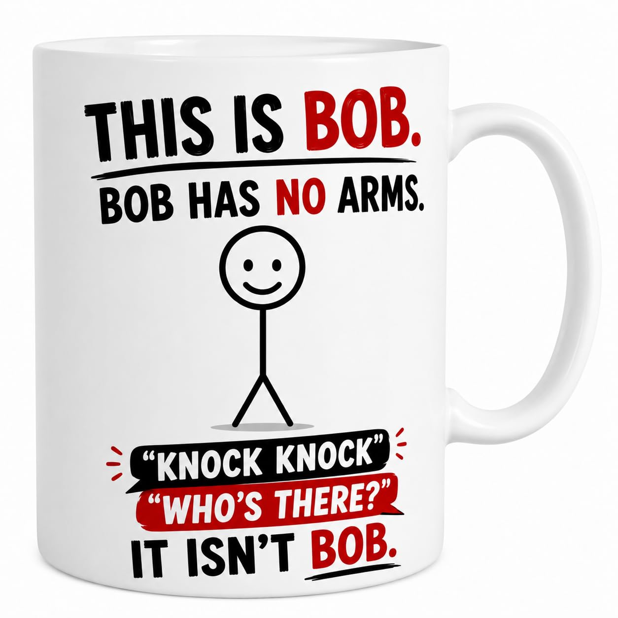 SASSY SIPS Funny Bob Has No Arms Coffee Mug, Dual-Sided Design, Novelty Stick Figure Joke Cup, White 11oz Ceramic Coffee