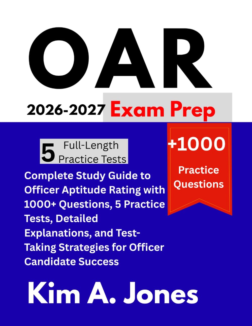 OAR Exam Prep 2026-2027: Complete Study Guide to Officer Aptitude Rating with 1000+ Questions, 5 Practice Tests, Detailed Explanations, and Test-Taking Strategies for Officer Candidate Success