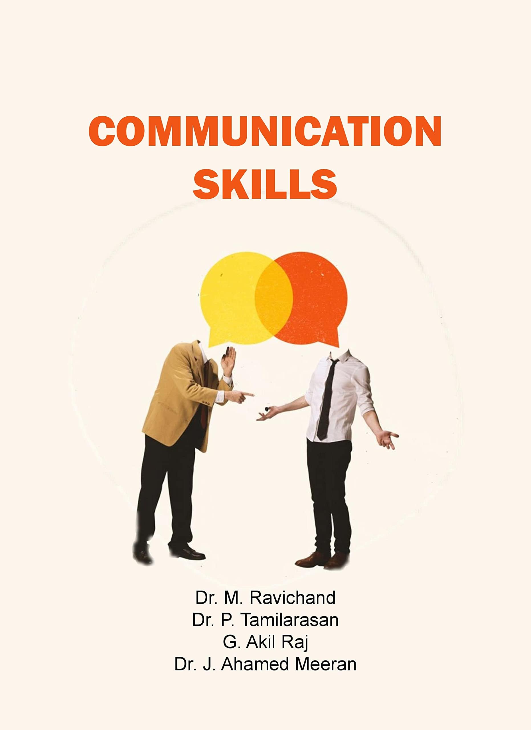 Communication Skills by Dr. M. Ravichand, Dr. P. Tamilarasan, G. Akil Raj, Dr. J. Ahamed Meeran Paperback – 19 January 2023