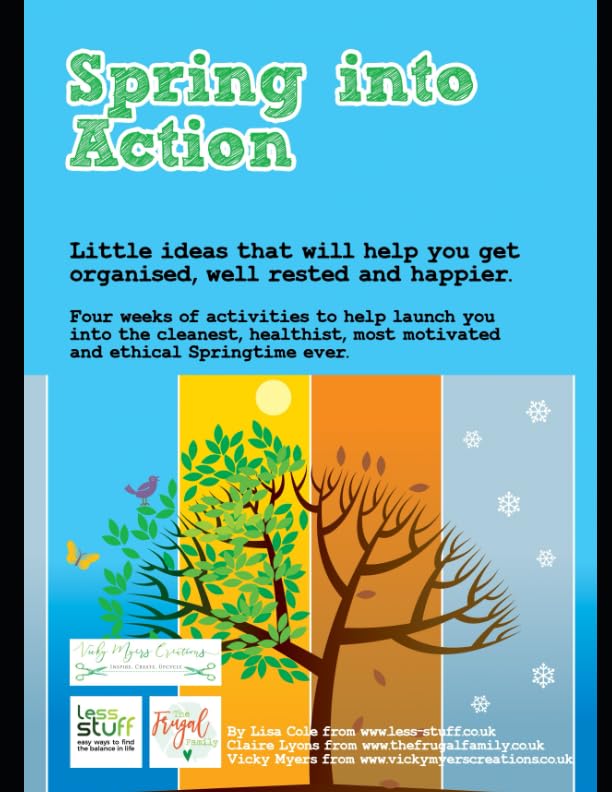 Spring into Action: Little ideas that will help you get organised, well rested and happier this springtime. Paperback – 12 Mar. 2019