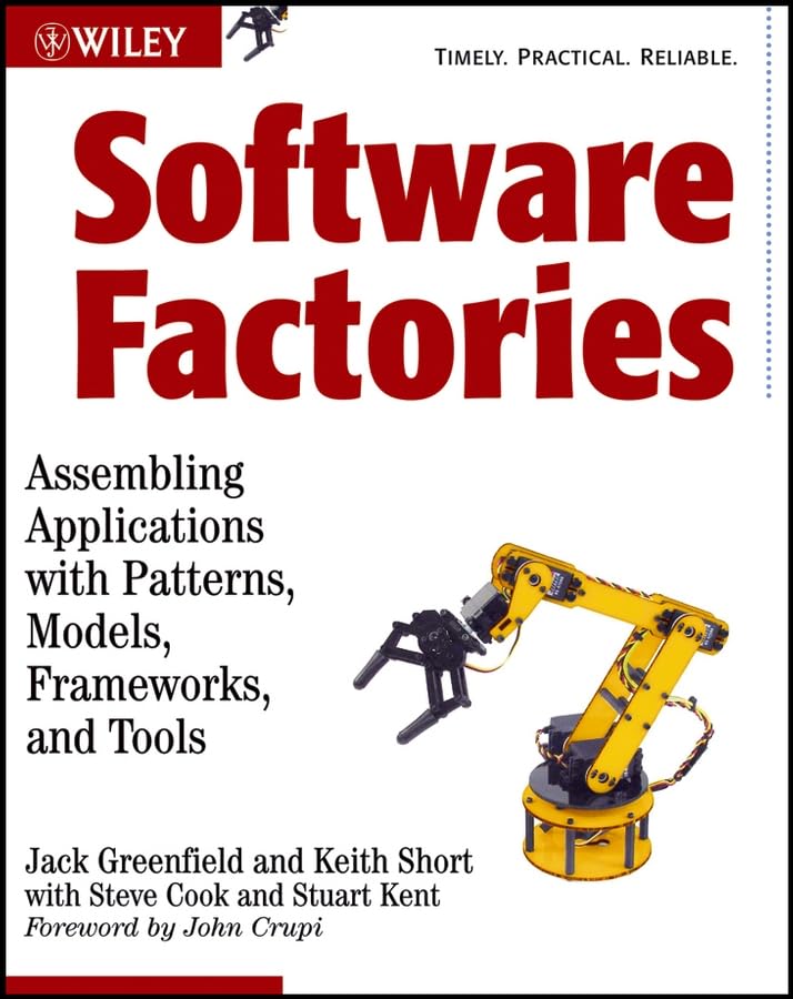 Software Factories: Assembling Applications with Patterns, Models, Frameworks, and Tools cover