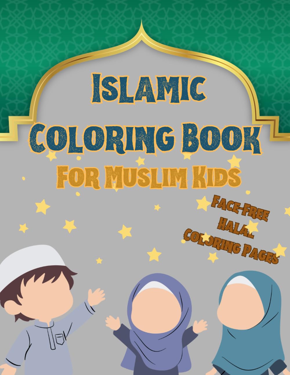Islamic Coloring Book for Muslim Kids: Face-Free Halal Coloring Pages with Mosques and Islamic Patterns