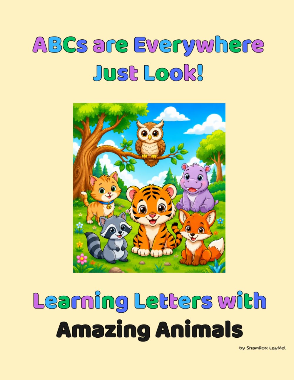ABCs are Everywhere. Just Look!: Learning Letters with Amazing Animals