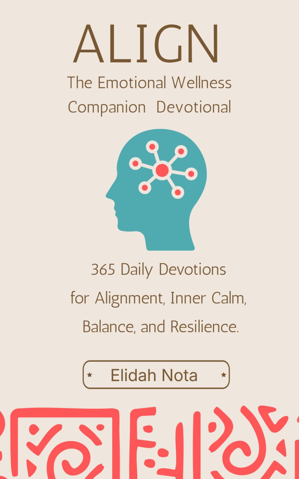 ALIGN : The Emotional Wellness Companion. Daily Devotional: Healing from Burnout.