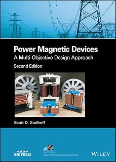 Power Magnetic Devices: A Multi-Objective Design Approach (IEEE Press Series on Power and Energy Systems)