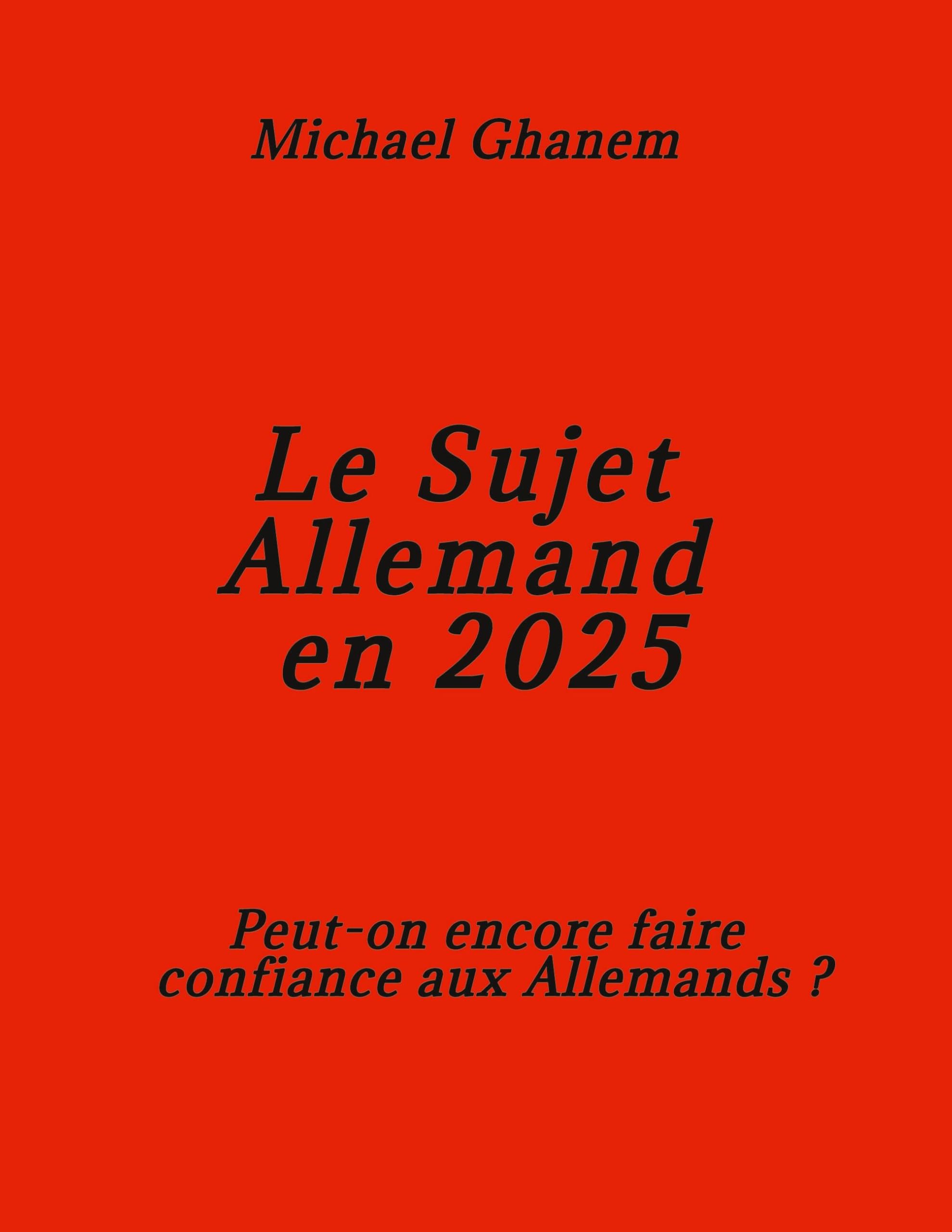 Le Sujet allemand en 2025: Peut-on encore faire confiance aux Allemands?