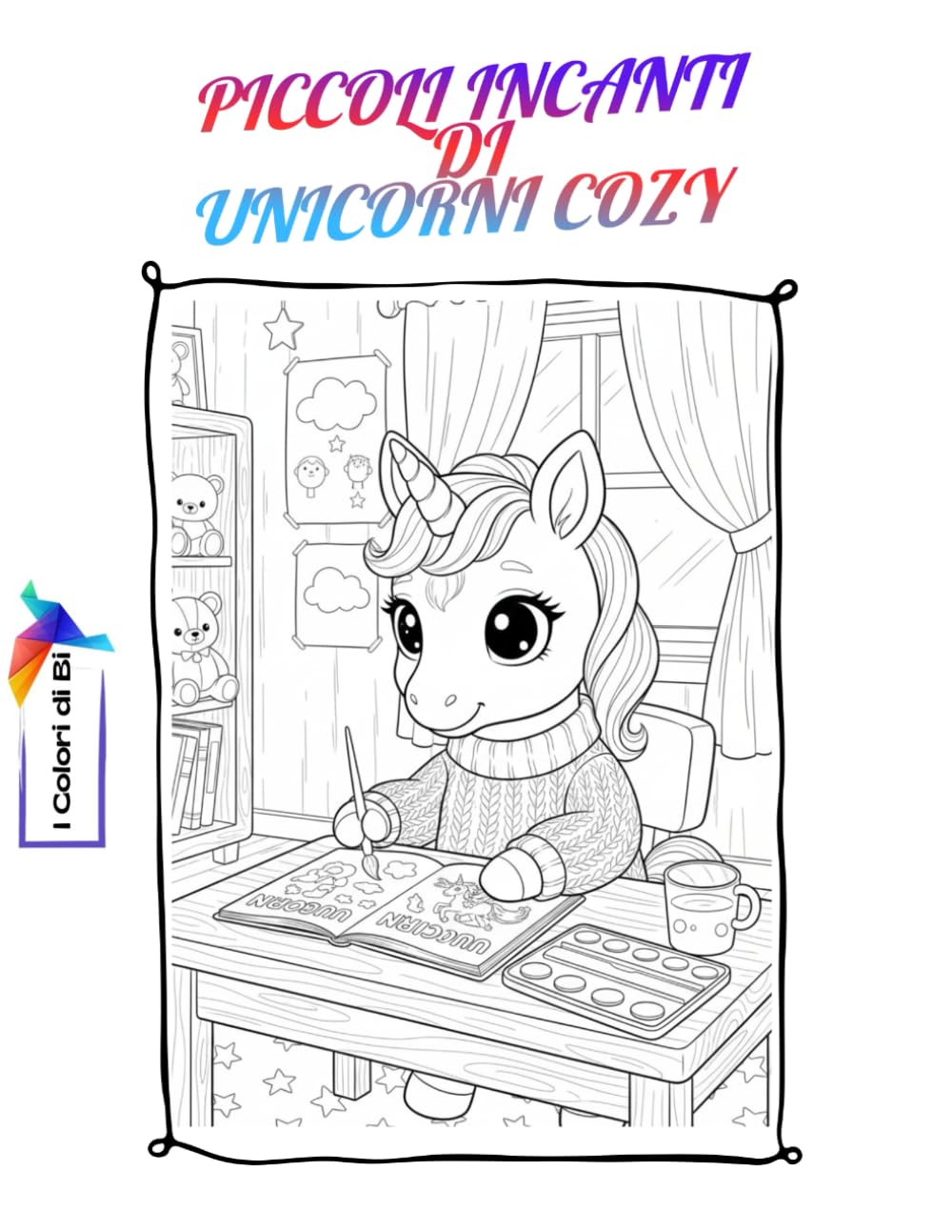 Unicorni Cozy: Libro da Colorare: 25 Illustrazioni Kawaii e Rilassanti per Bambini e Adulti - Disegni Grandi e Semplici di Piccoli Unicorni in Stile Hygge e Antistress (I colori di Bi)