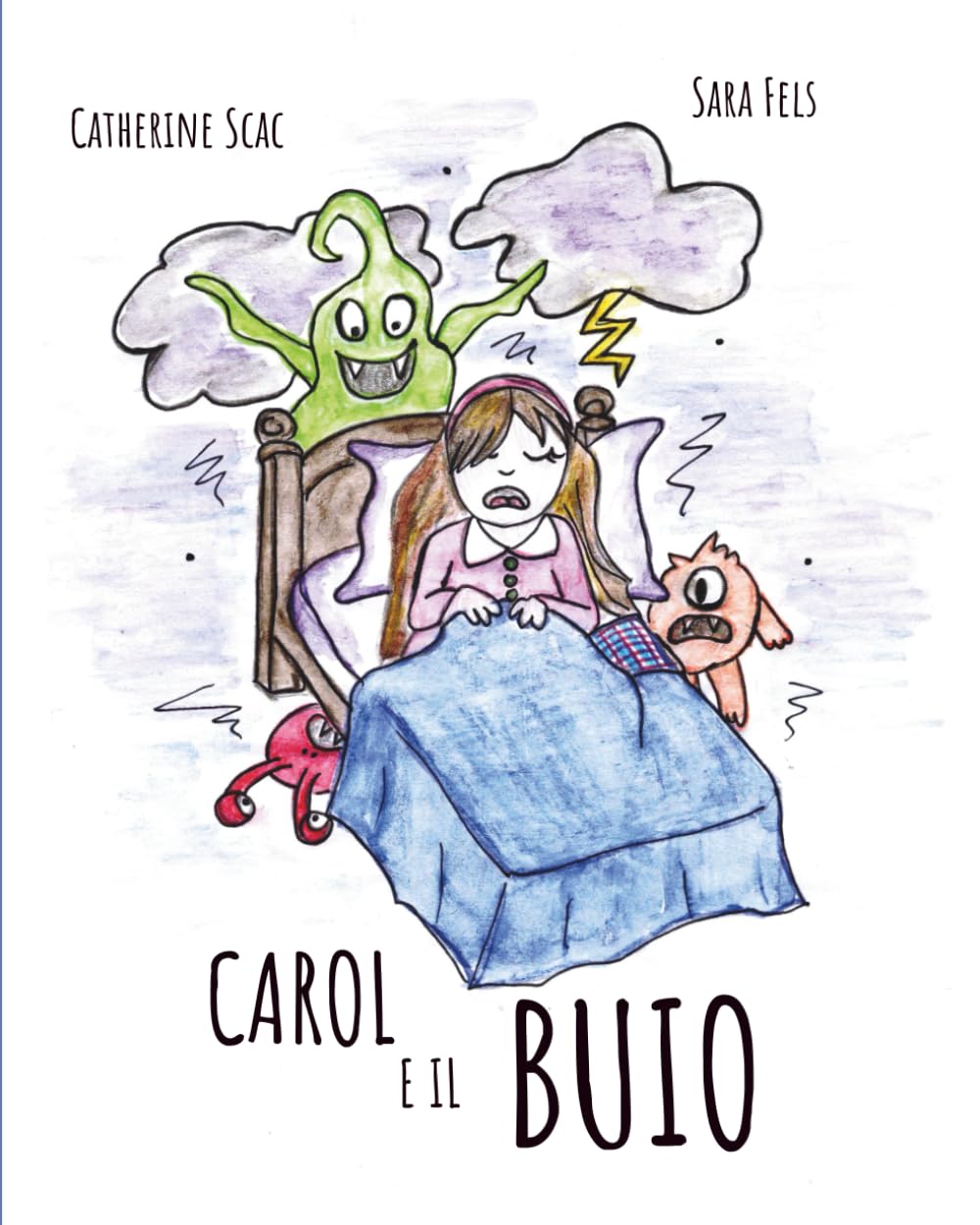 Carol e il Buio: Un’avvincente storia della buonanotte per aiutare i bambini dai 3 ai 6 anni a superare la paura del buio