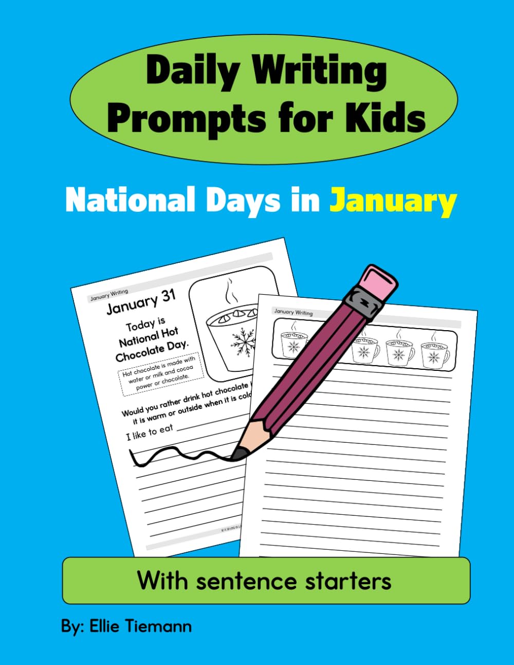 Fun Holidays in January: Daily Writing Prompts for Kids with Sentence Starters (Writing Books)
