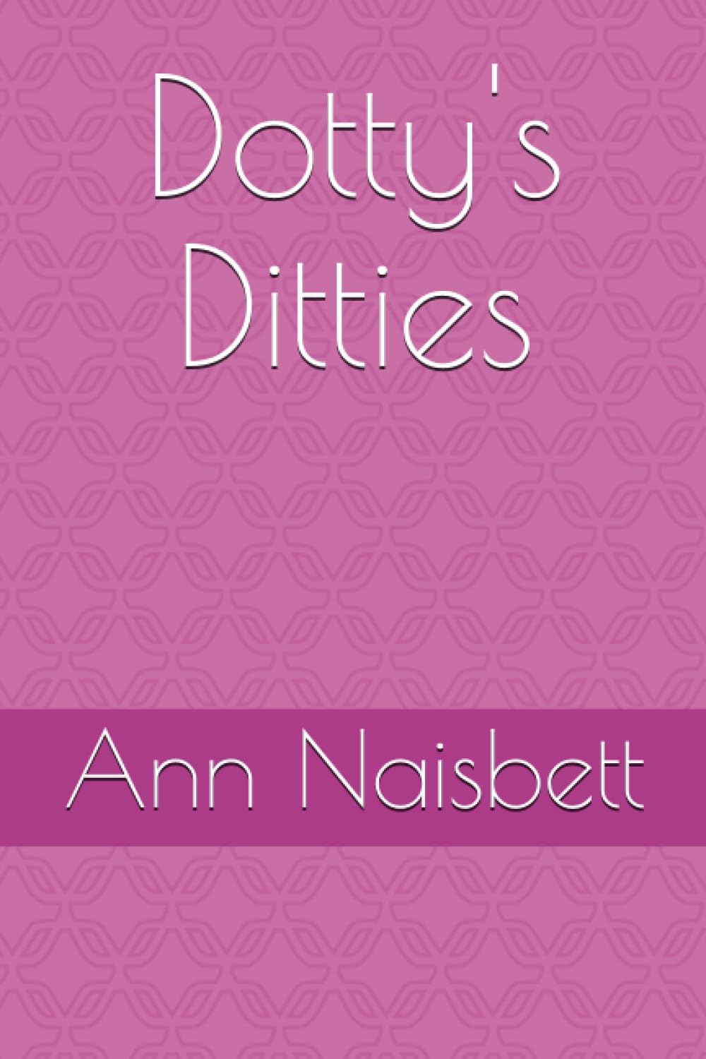 Dotty's Ditties: Something for Everyone