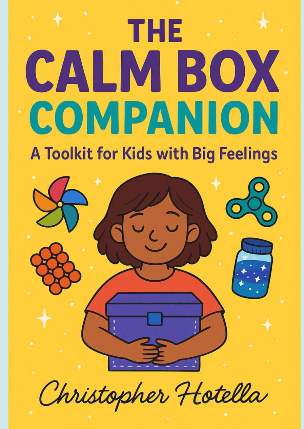 The Calm Box Companion: A Toolkit for Kids with Big Feelings