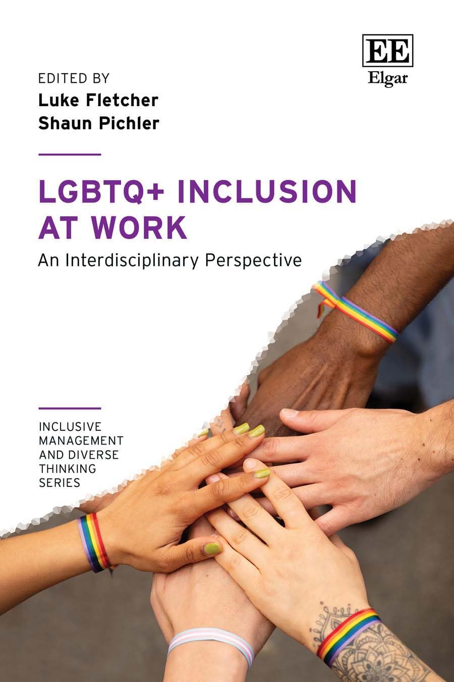 LGBTQ+ Inclusion at Work: An Interdisciplinary Perspective (Inclusive Management and Diverse Thinking series)