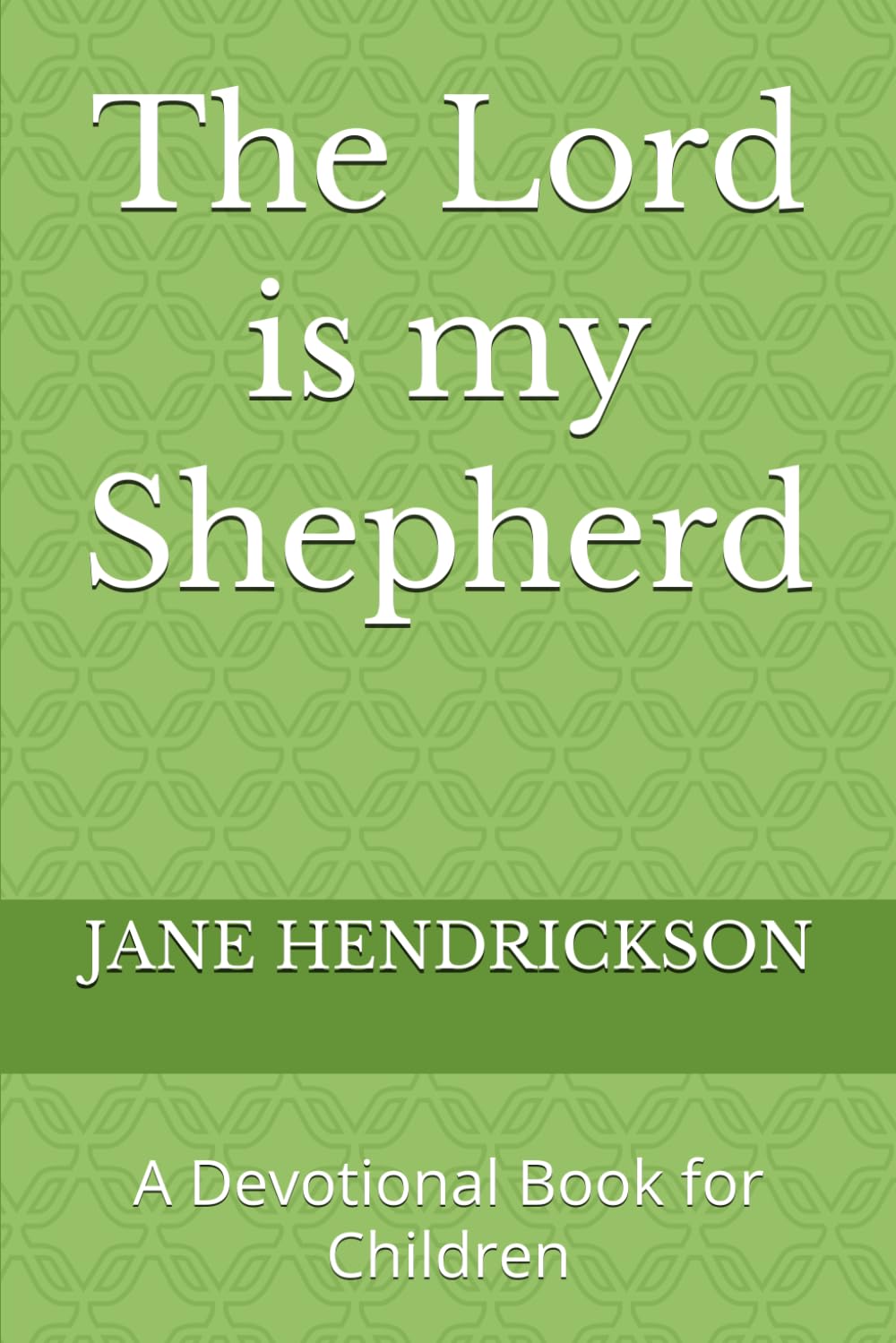 The Lord is my Shepherd: A Devotional Book for Children