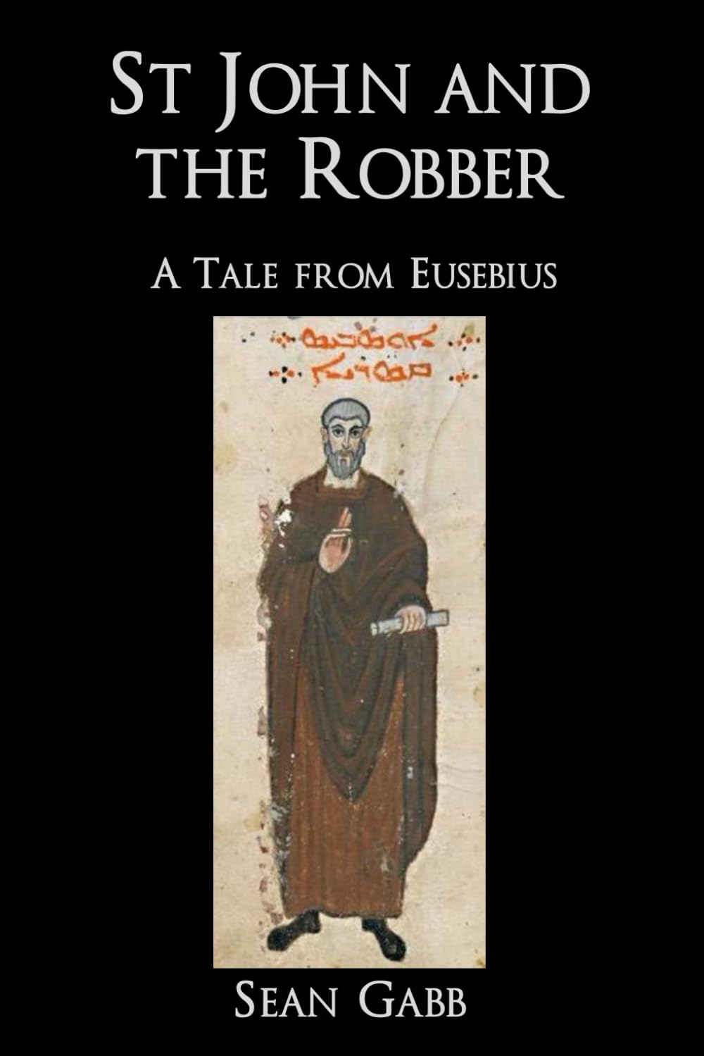 St John and the Robber: From Eusebius of Caesarea, Historia Ecclesiastica, Book III, c.23 - Fully Parsed and Explained (Greek and Latin Readers)