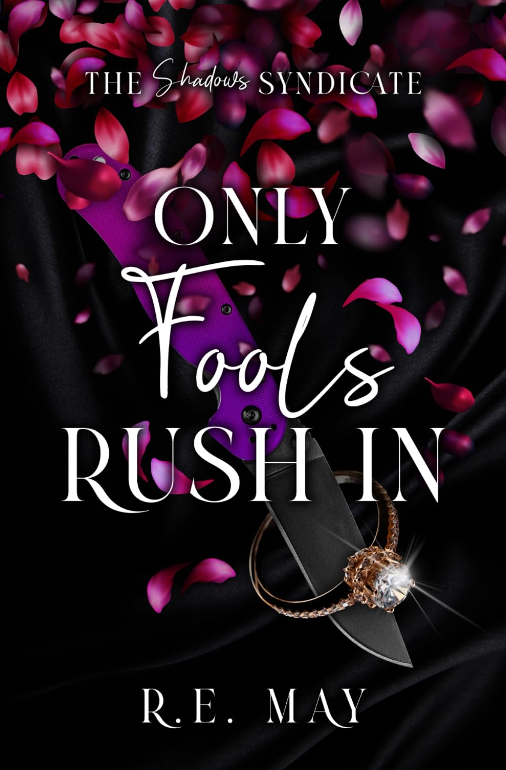 Only Fools Rush In: A Why Choose Mafia Romance: 2 (The Shadows Syndicate)