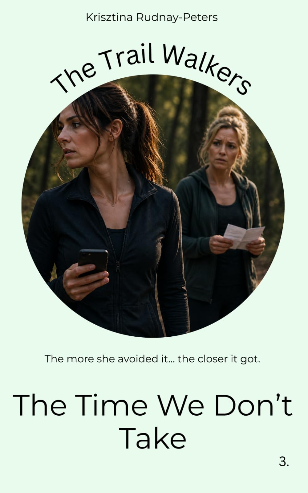The time we don't take: A story about busyness, avoidance, and the decisions we keep delaying (The Trail Walkers)