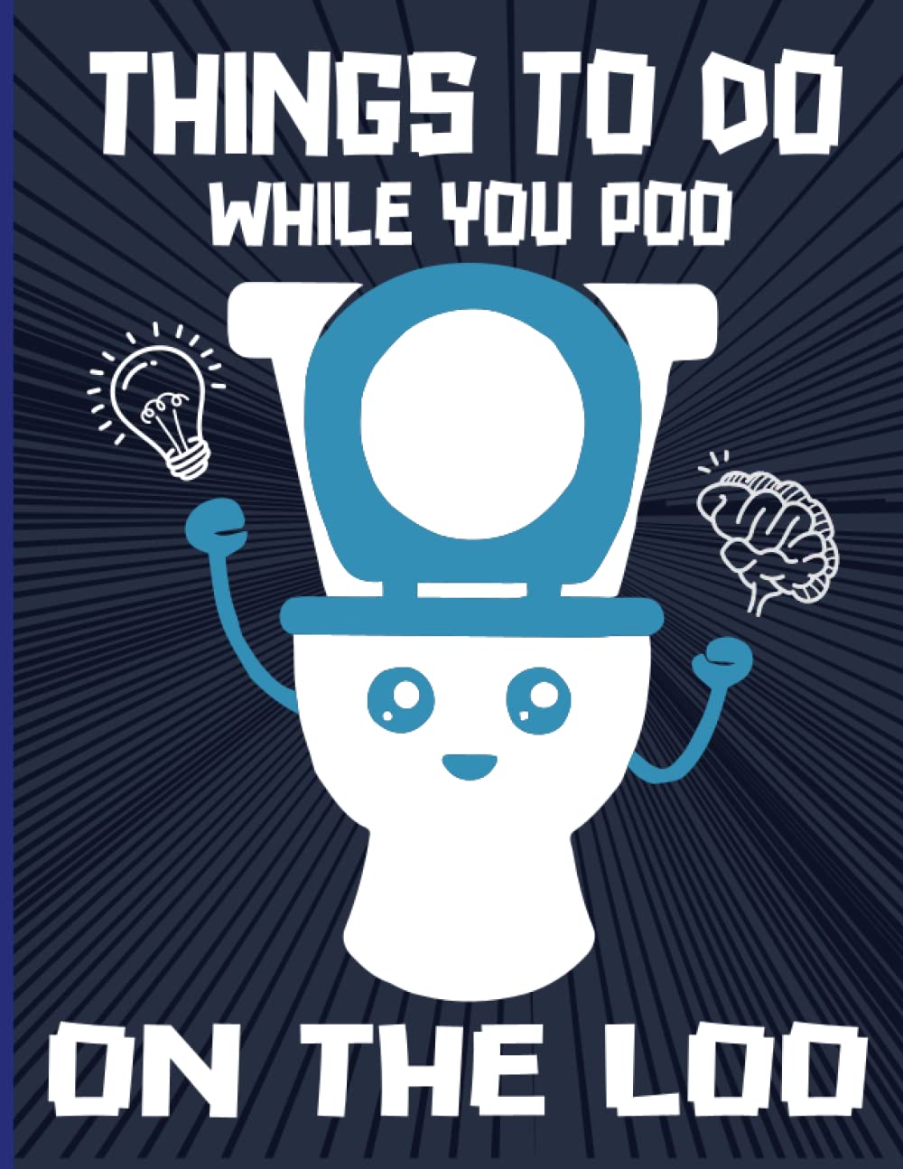 Things To Do While You Poo On The Loo: Funny Bathroom Activity Book For Adults Teens Older With Funny Facts Mazes word finder sudoku Riddles coloring
