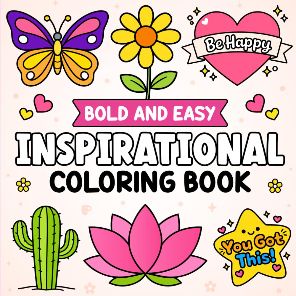 Bold and Easy Inspirational Coloring Book for Adults and Kids: 44 Motivational Quote Designs with Bold Lines | Large Print Simple Coloring Book for ... to any page. This book was made for you.)