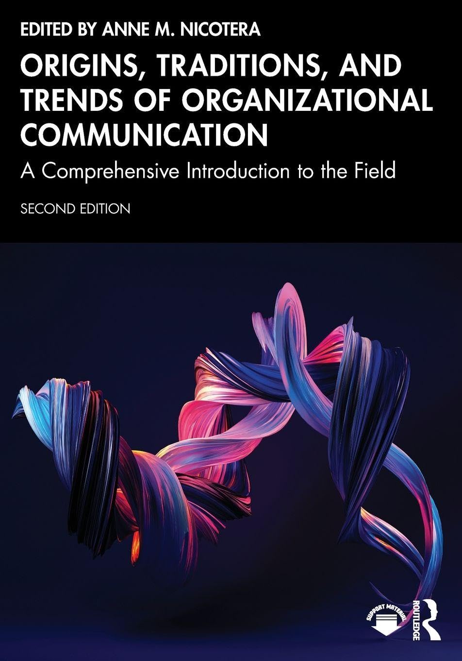 Origins, Traditions, and Trends of Organizational Communication