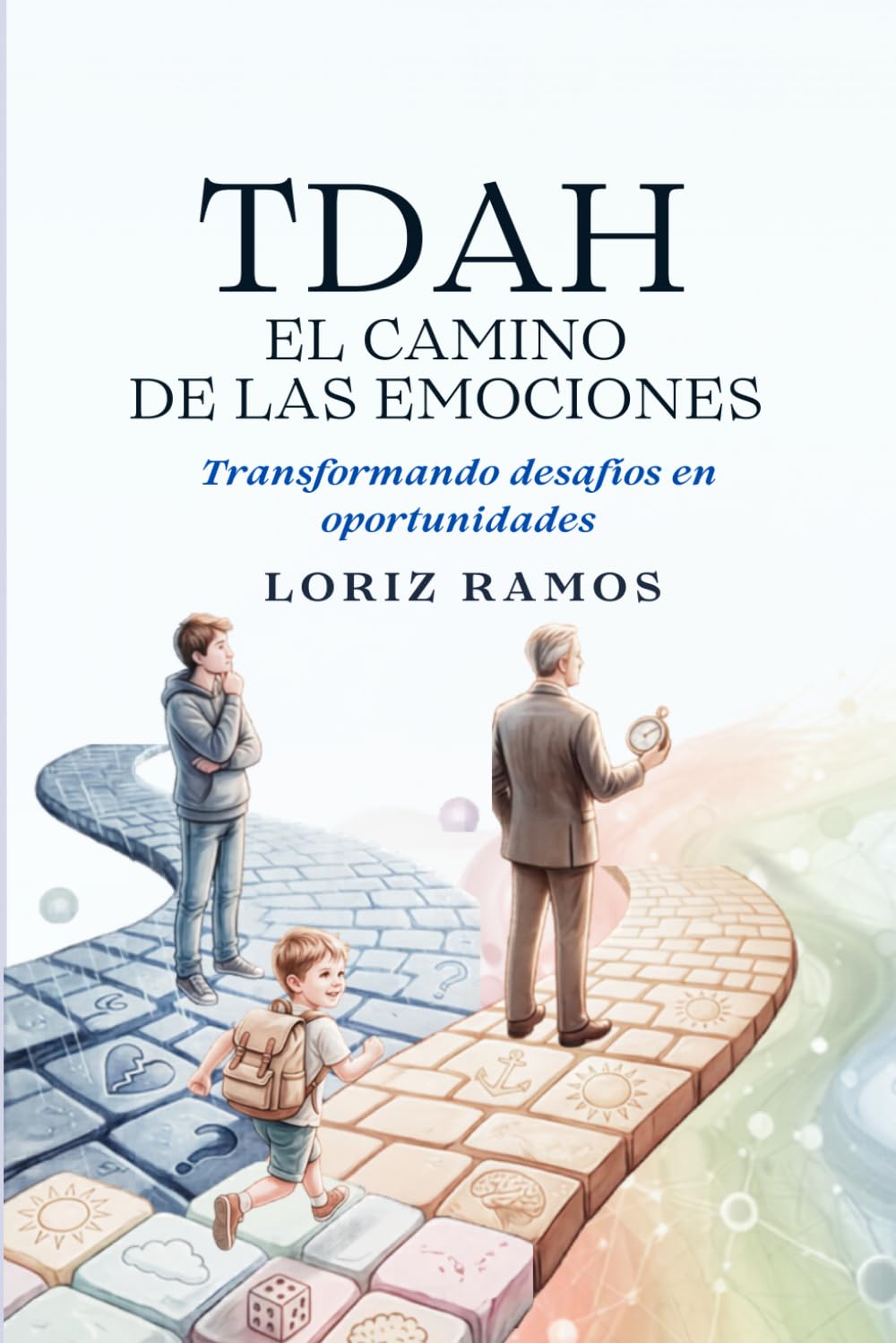 TDAH: El Camino de las Emociones: "Transformando desafíos en Oportunidades”