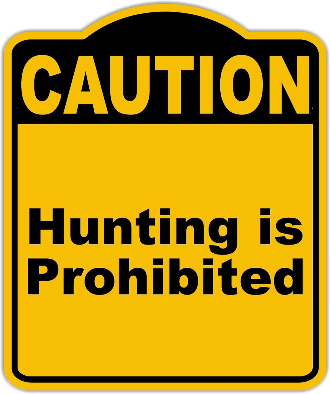 Hunting is Prohibited Caution Yellow Black Aluminum Composite Sign 20 x 24 inches