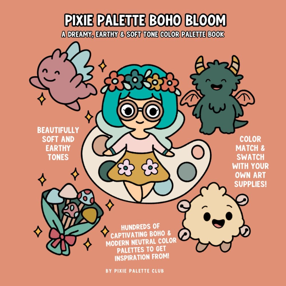 Pixie Palette Boho Bloom A Color Swatch Book: A Soft & Earthy Color Palette Book for Artists, Colorists & Creatives
