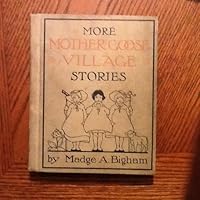 More Mother Goose Village Stories B000S5K4IA Book Cover