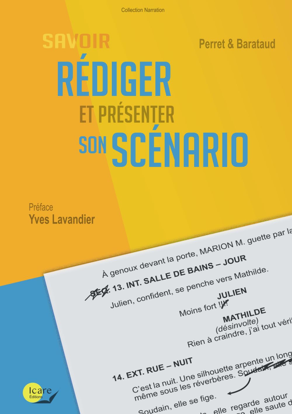 Savoir rédiger et présenter son scénario: Un des best-of des ouvrages sur le scénario, unique référence professionnelle en matière de rédaction et de présentation de son scénario