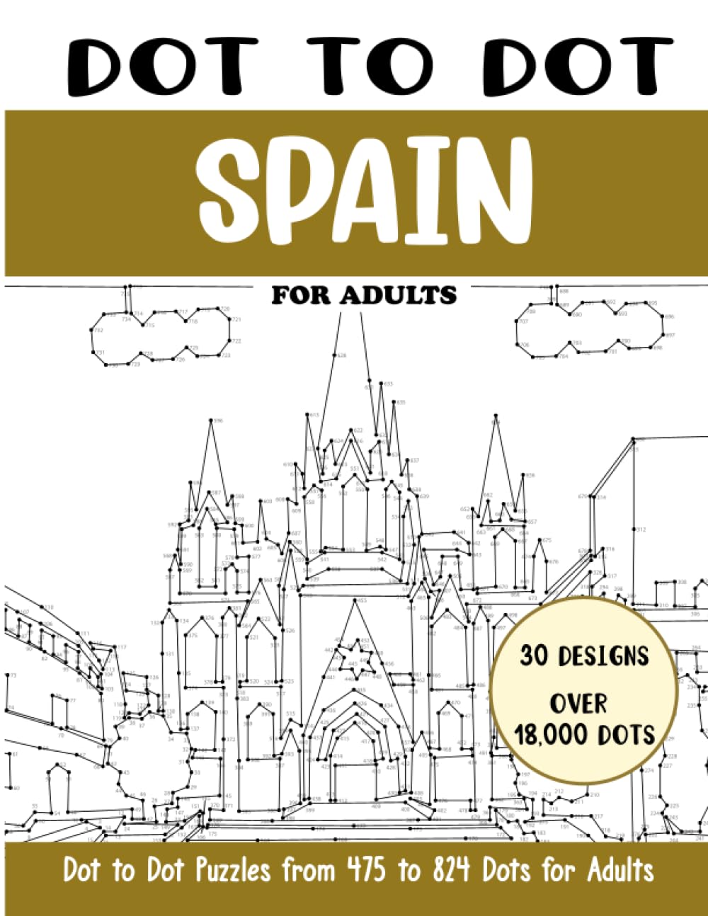 Dot to Dot Spain for Adults: Spain Connect the Dots Book for Adults (Over 18000 dots) (Dot to Dot Books for Adults)