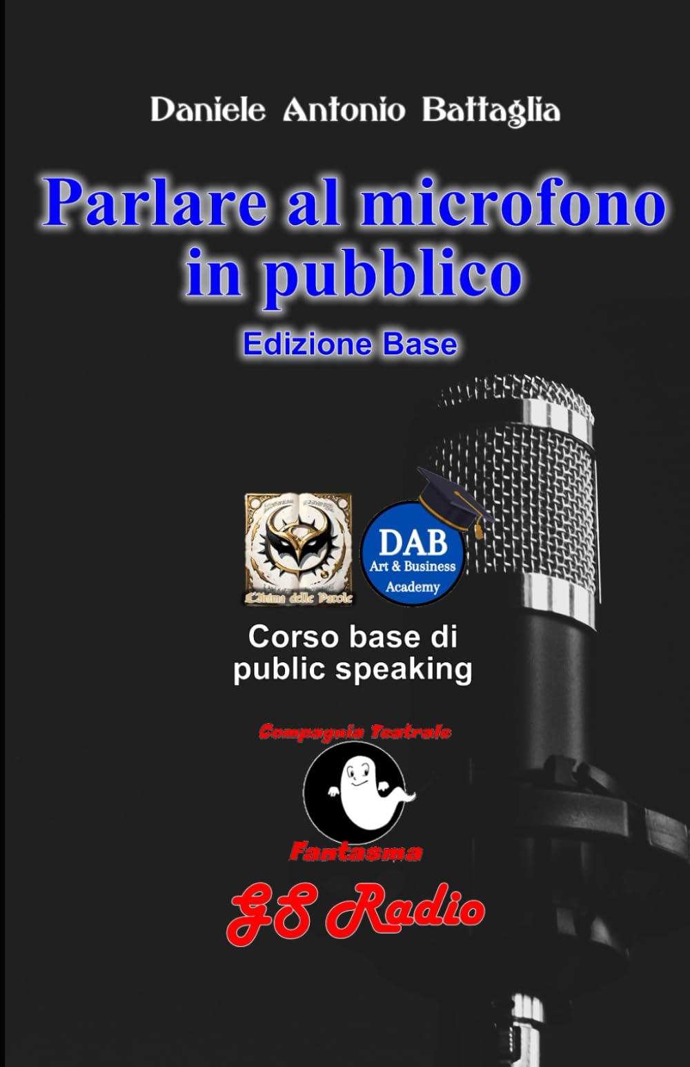 Parlare al microfono in pubblico - Edizione Base: Corso base di Public Speaking