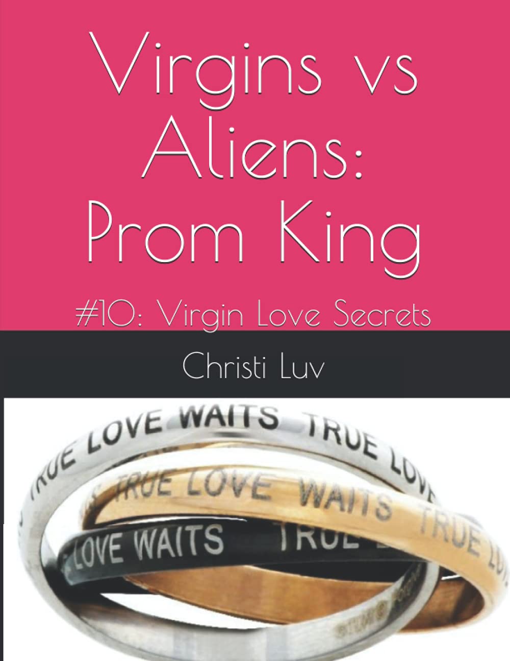 Virgins vs Aliens: Prom King: #10: Virgin Love Secrets