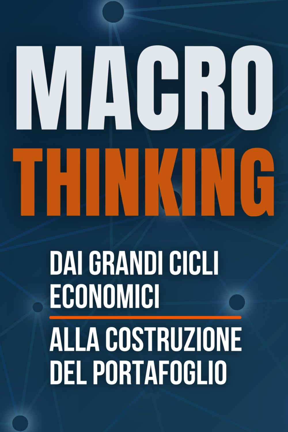 Macro Thinking: Dai grandi cicli economici alla costruzione del portafoglio