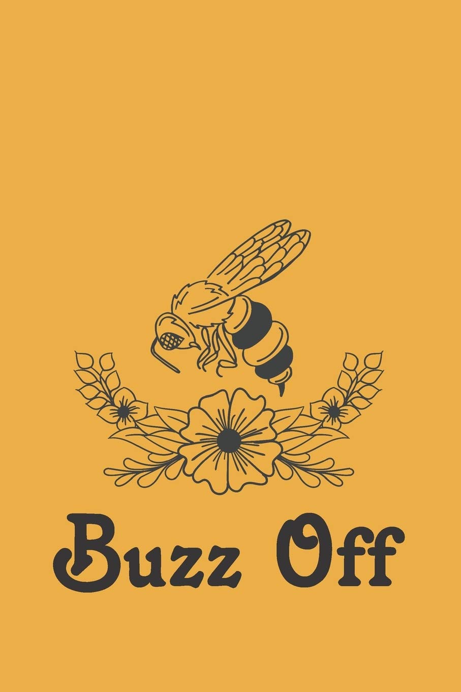 Buzz Off: Novelty Bee Notebook Pun For Beekeepers