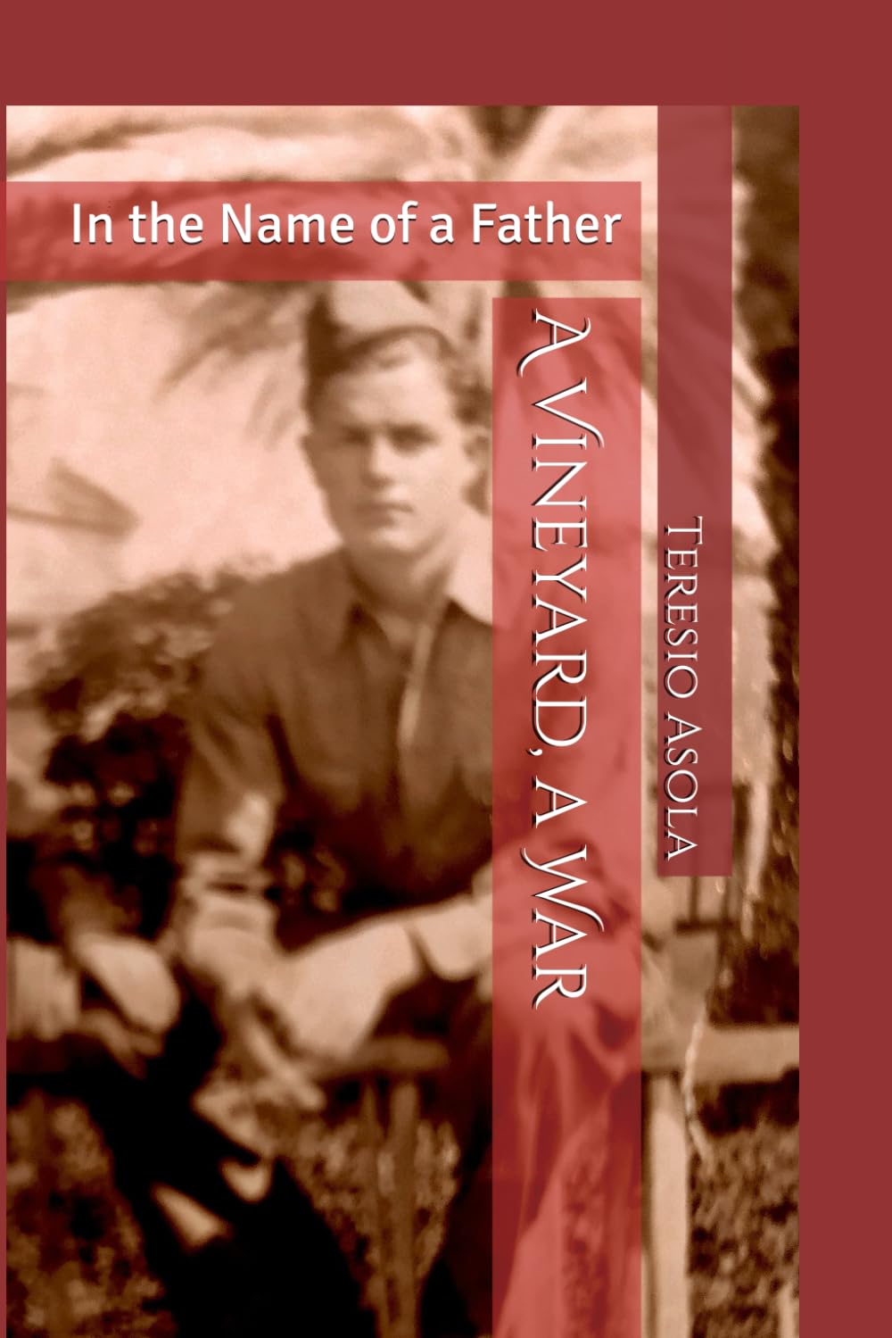 A Vineyard, a War: In the Name of a Father