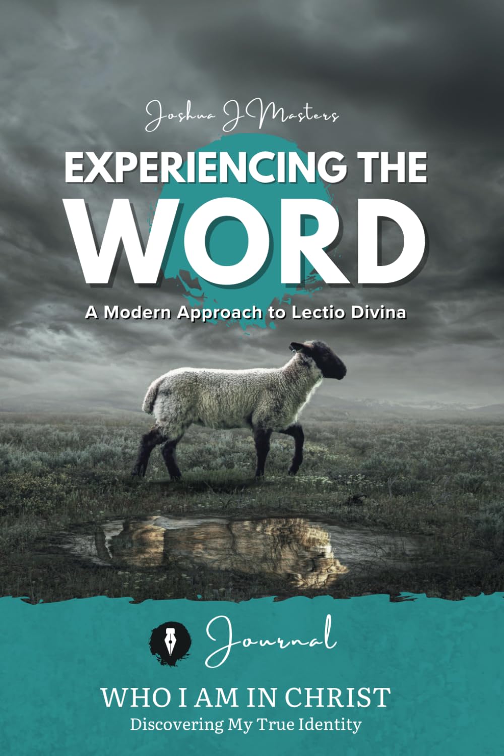 Experiencing the Word, Who I Am In Christ, Discovering My True Identity Journal: A Modern Approach to Lectio Divina, Bible Meditation, and Reflective Prayer