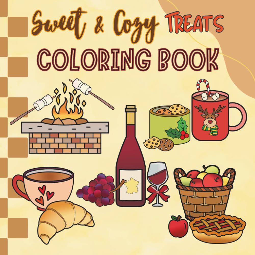 Sweet & Cozy Treats Coloring Book: Food Coloring Pages for Adults and Teens | Cute & Easy Illustrations for Stress Relief and Relaxation (Sweet & Cozy Coloring)