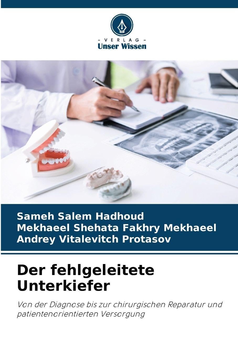 Der fehlgeleitete Unterkiefer: Von der Diagnose bis zur chirurgischen Reparatur und patientenorientierten Versorgung