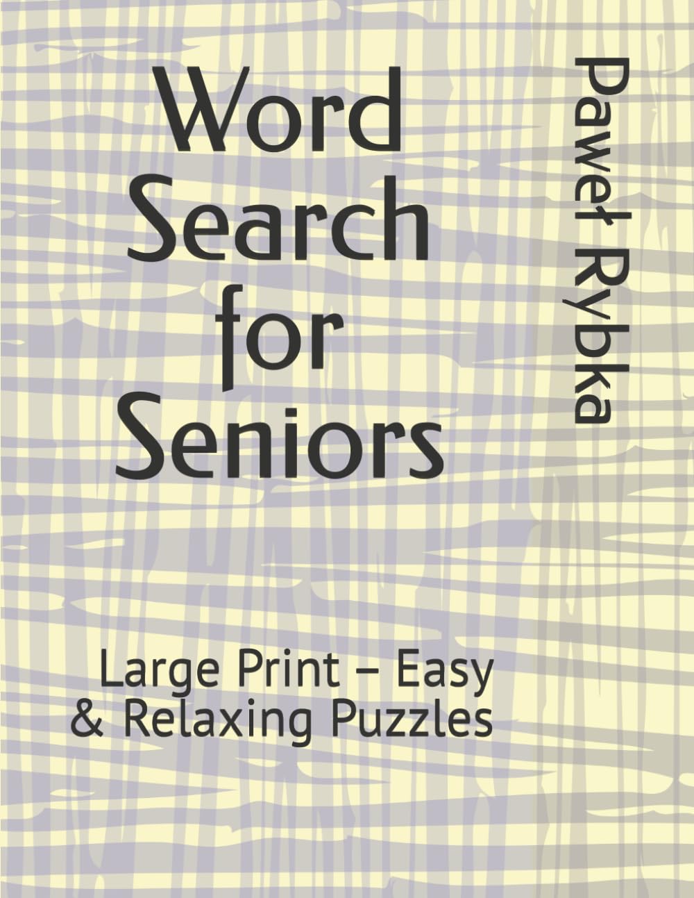 Word Search for Seniors: Large Print – Easy & Relaxing Puzzles