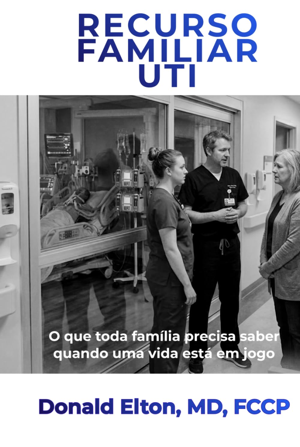 Recurso Famíliar UTI: O que toda família precisa saber quando uma vida está em jogo