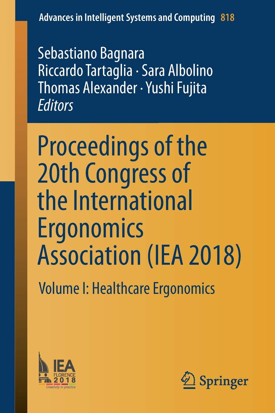 Proceedings of the 20th Congress of the International Ergonomics Association (IEA 2018): Volume I: Healthcare Ergonomics: 818 (Advances in Intelligent Systems and Computing)